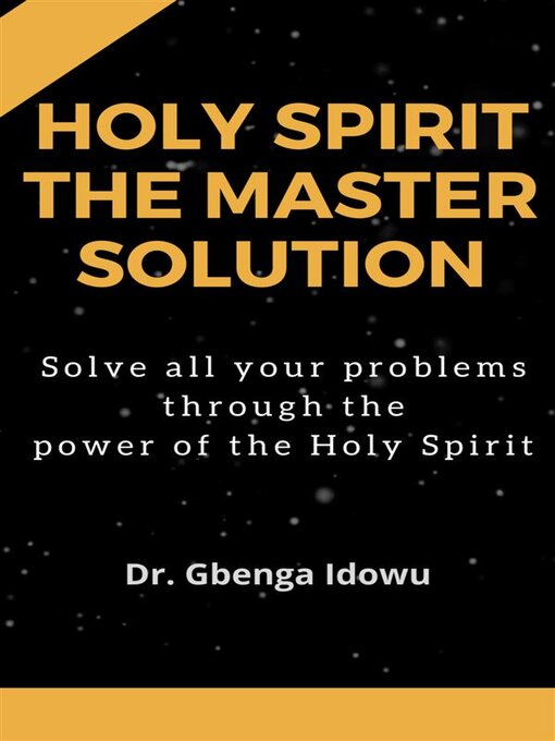 Title details for holy spirit the master solution by Dr. Gbenga Idowu - Available